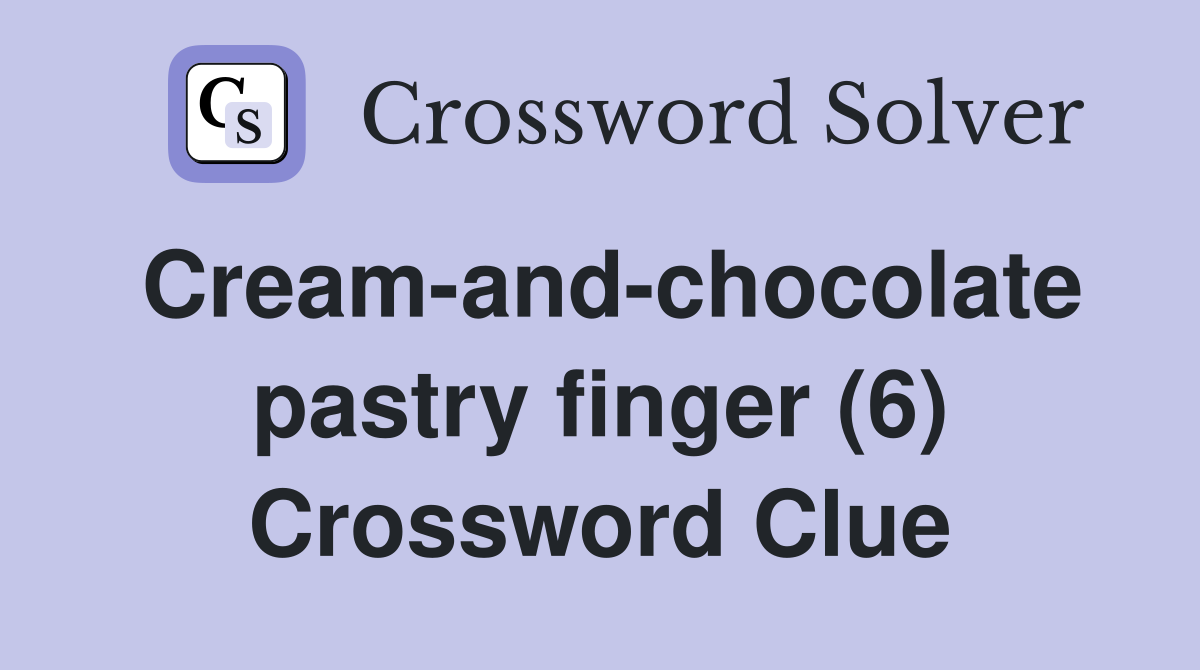 Cream-and-chocolate pastry finger (6) Crossword Clue