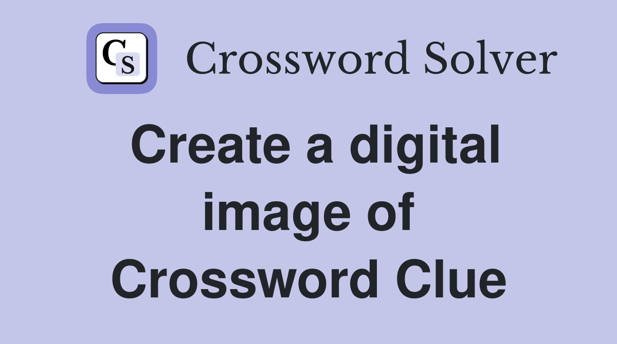 Create a digital image of Crossword Clue