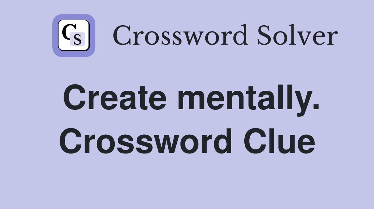 Create mentally. Crossword Clue