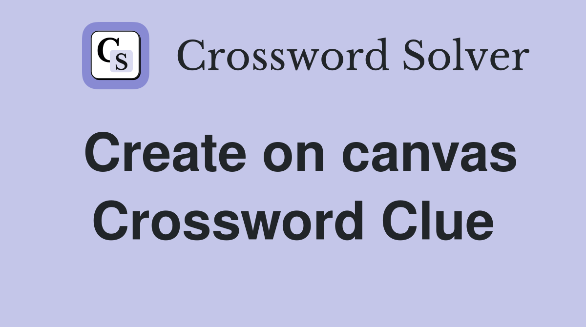 Create on canvas Crossword Clue