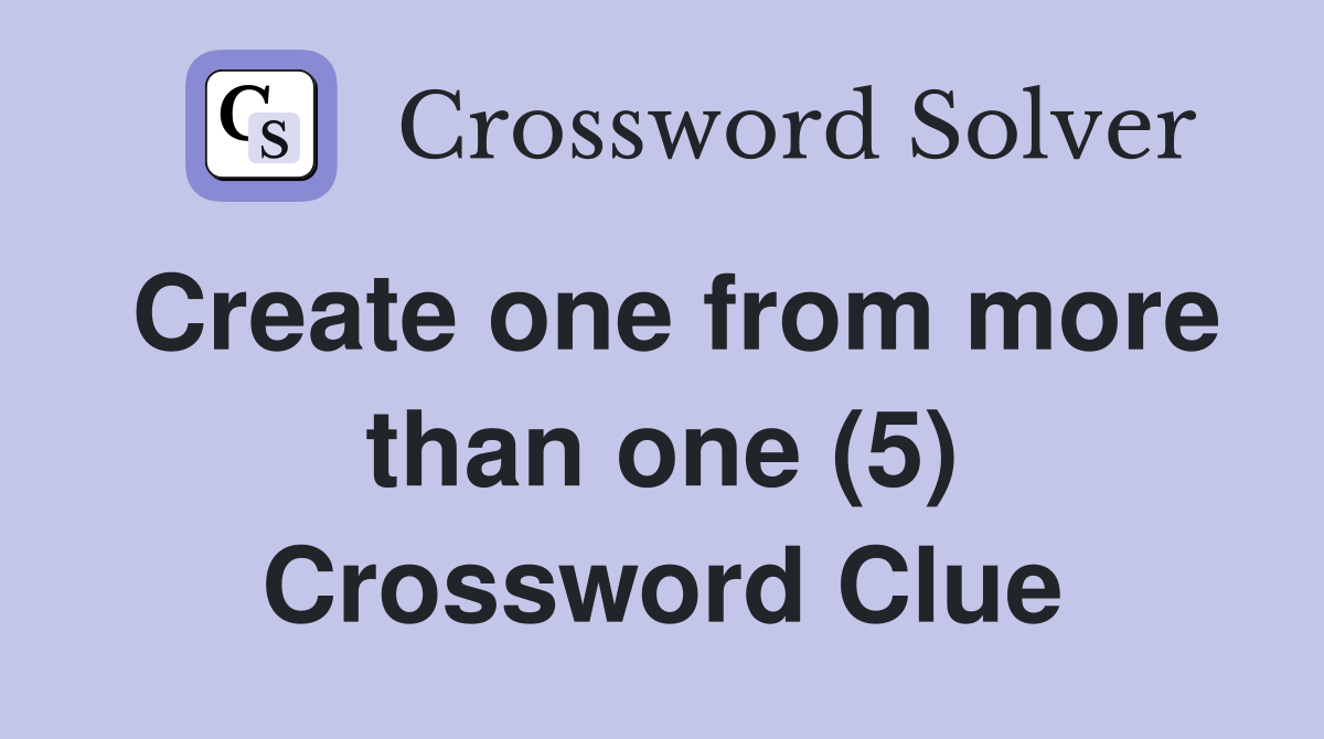 Create one from more than one (5) Crossword Clue
