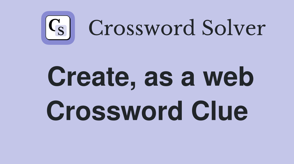Create, as a web Crossword Clue