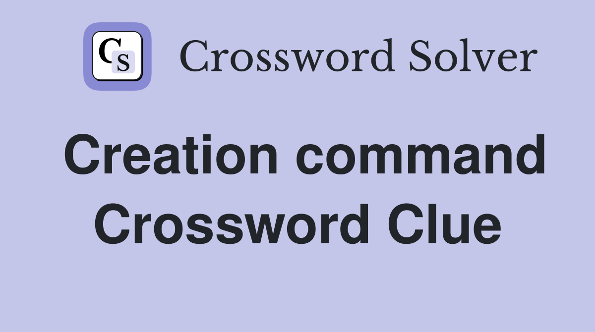 Creation command Crossword Clue