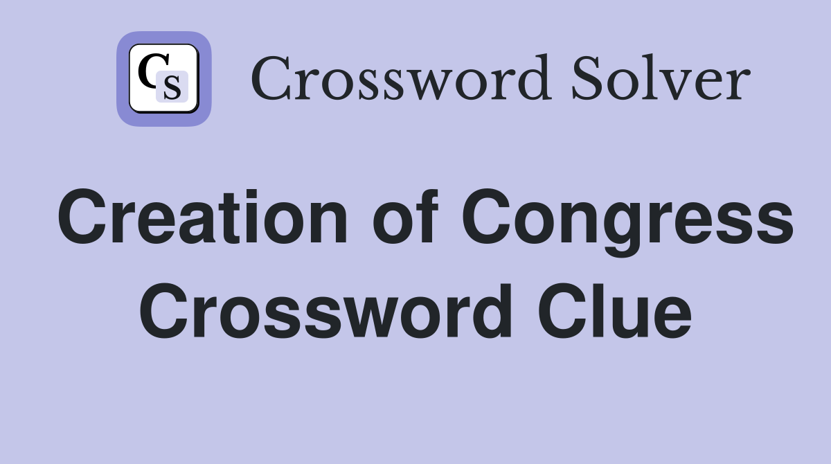 Creation of Congress Crossword Clue