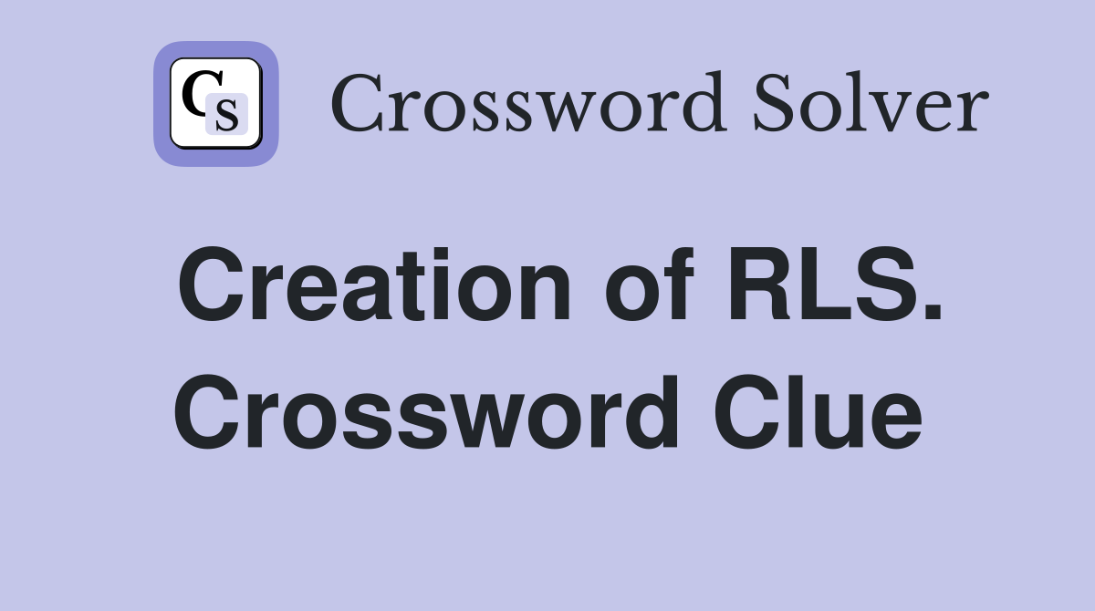 Creation of RLS. Crossword Clue