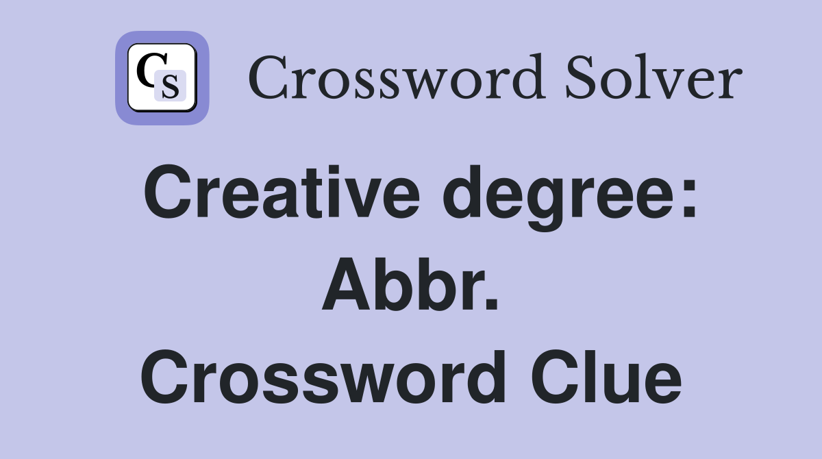 Creative degree: Abbr. Crossword Clue