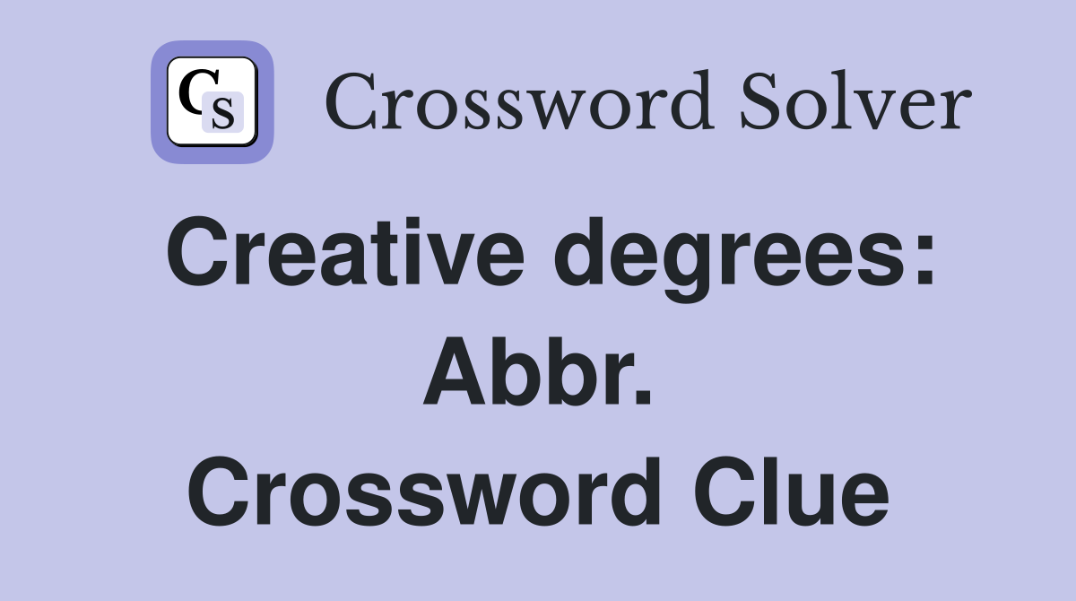 Creative degrees: Abbr. Crossword Clue
