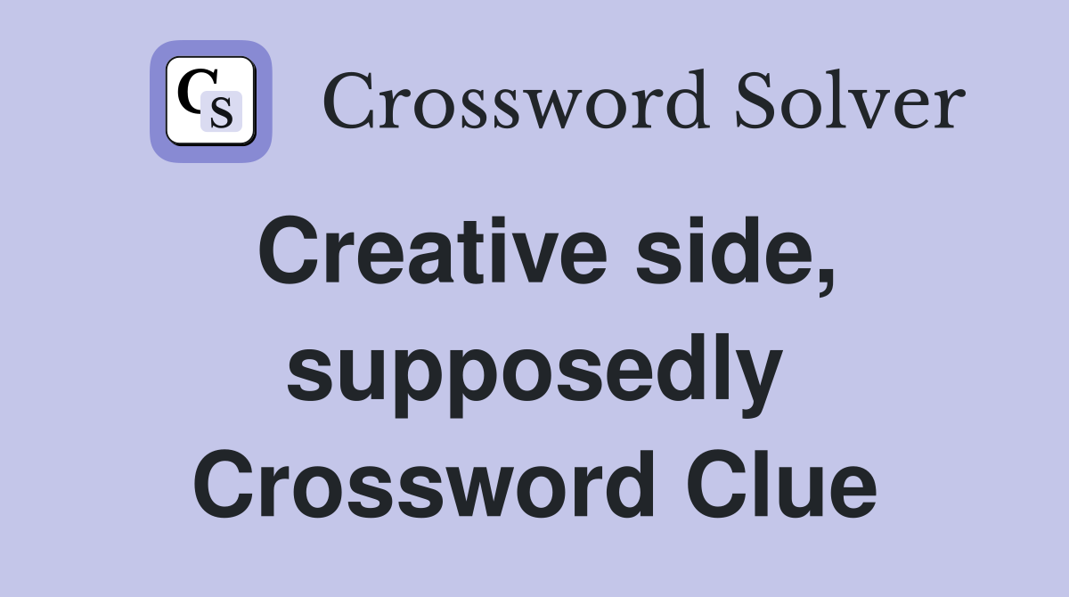 Creative side, supposedly Crossword Clue