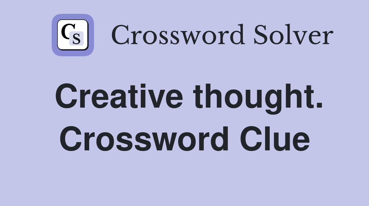 Creative thought. Crossword Clue