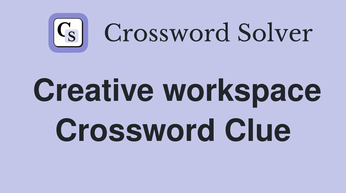 Creative workspace Crossword Clue