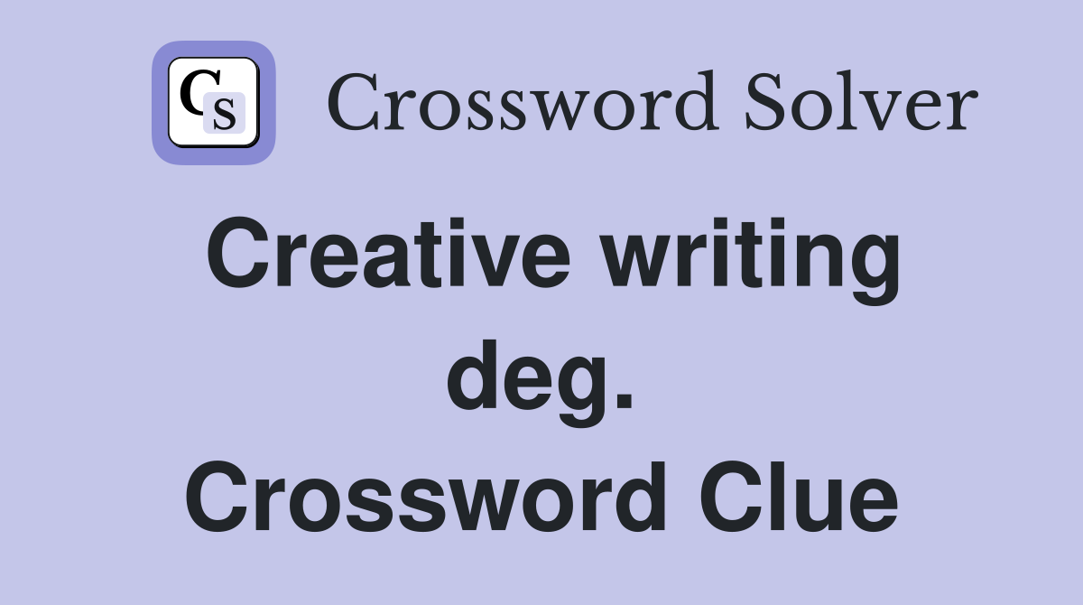 Creative writing deg. Crossword Clue