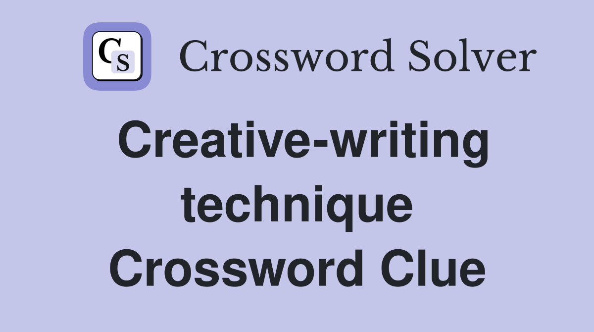 Creative-writing technique Crossword Clue