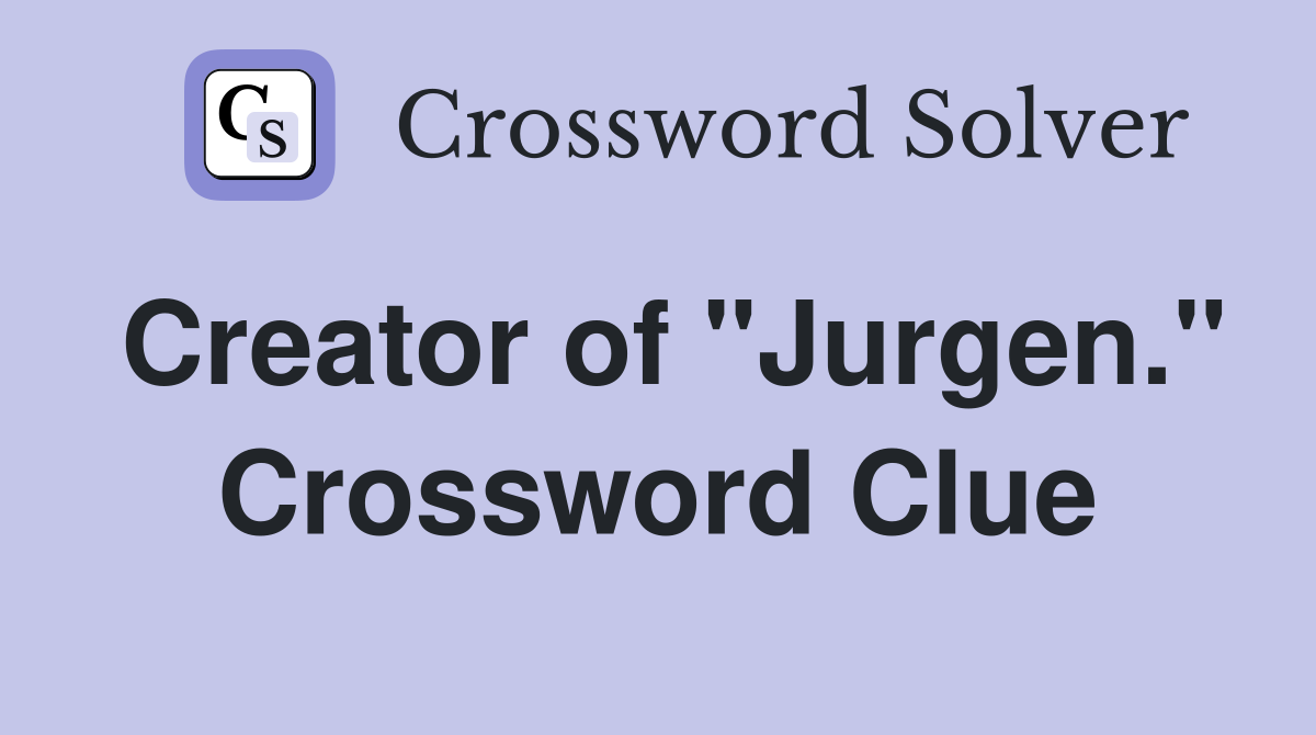 Creator of "Jurgen." Crossword Clue