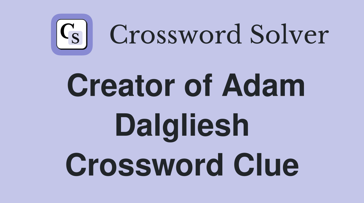 Creator of Adam Dalgliesh Crossword Clue