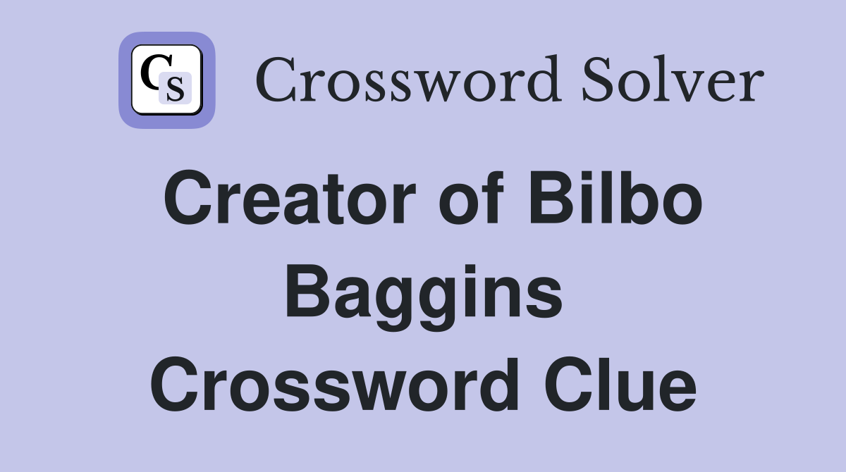 Creator of Bilbo Baggins Crossword Clue