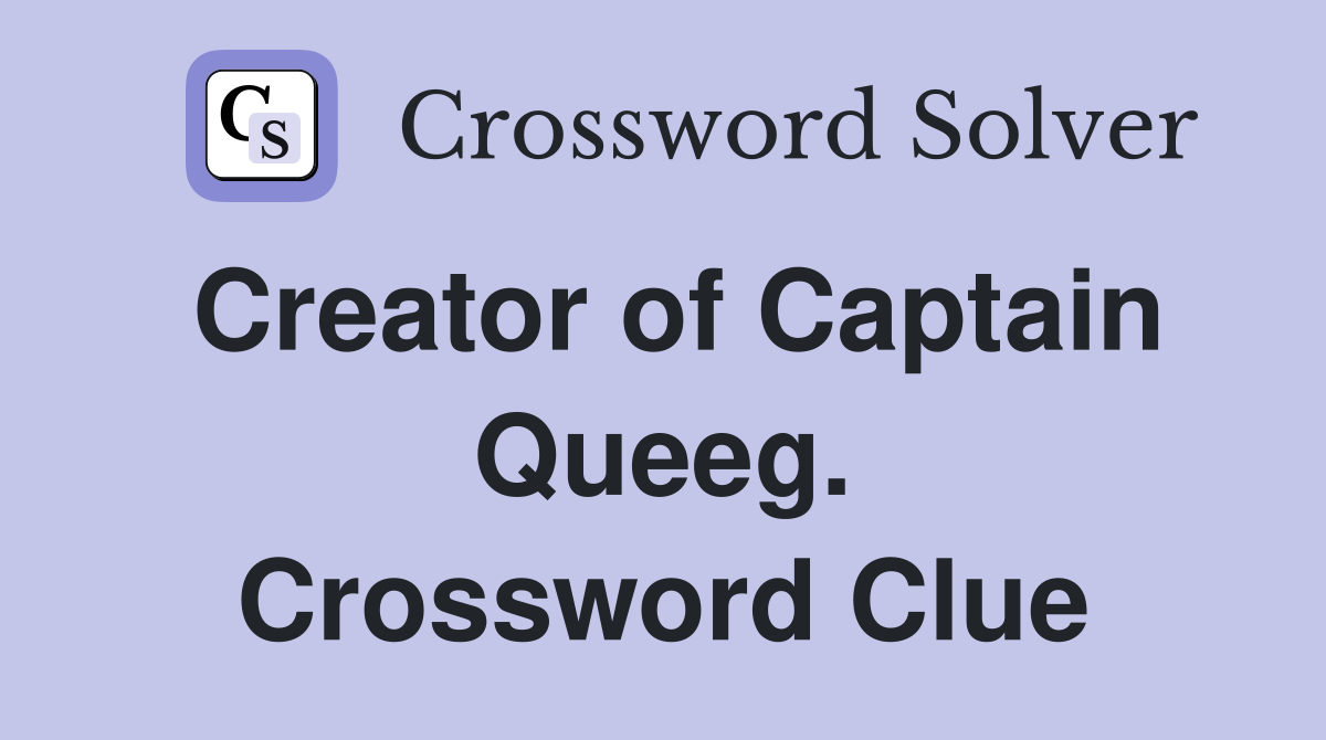 Creator of Captain Queeg. Crossword Clue
