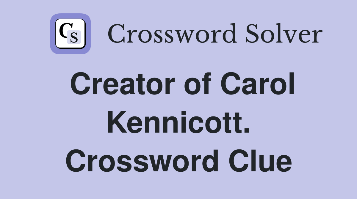 Creator of Carol Kennicott. Crossword Clue