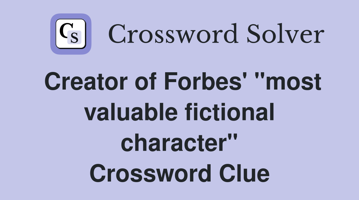 Creator of Forbes' "most valuable fictional character" Crossword Clue