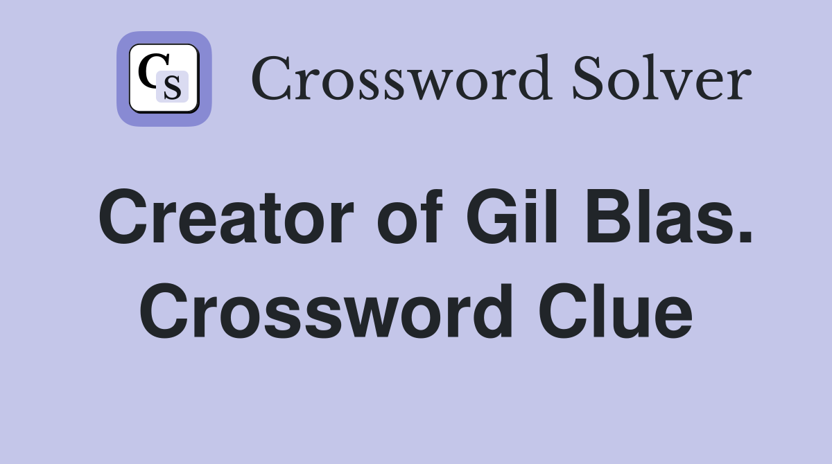 Creator of Gil Blas. Crossword Clue