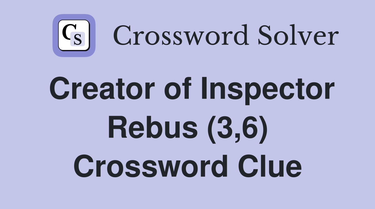 Creator of Inspector Rebus (3,6) Crossword Clue