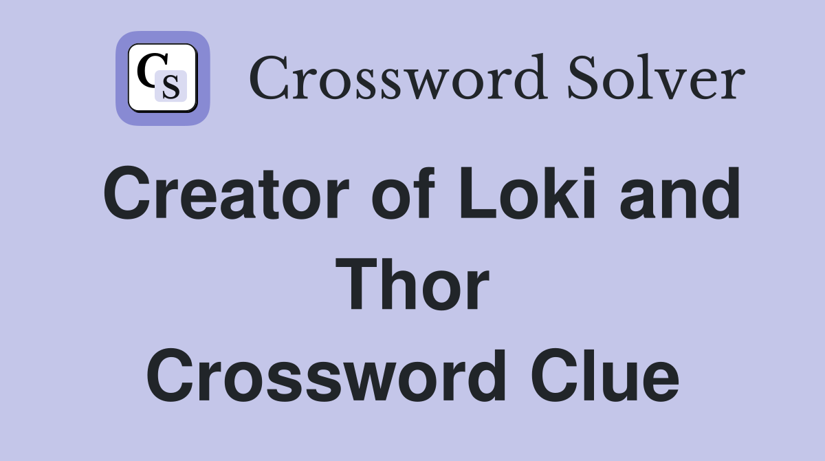 Creator of Loki and Thor Crossword Clue