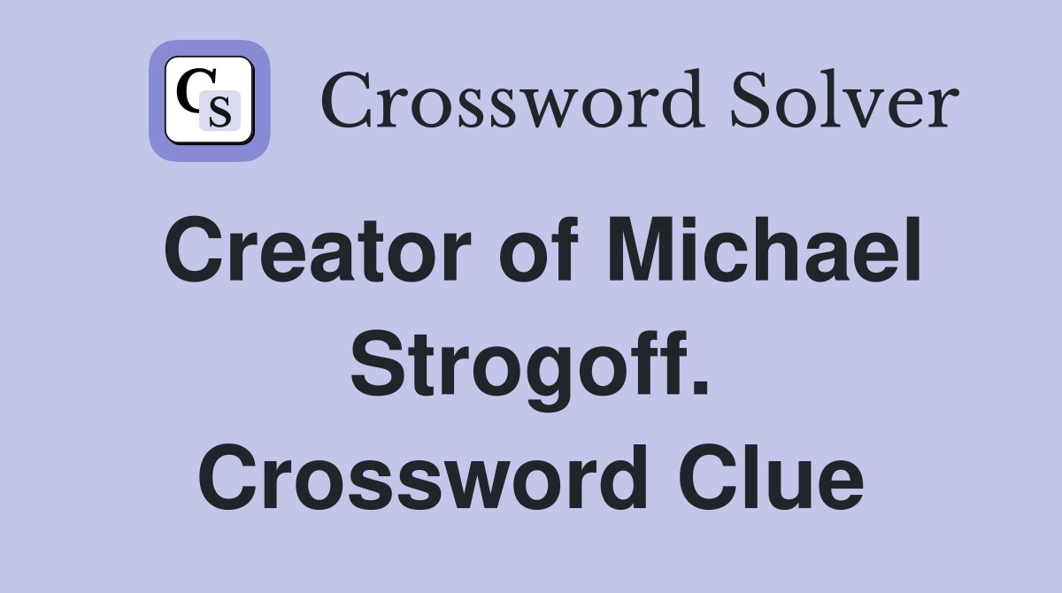 Creator of Michael Strogoff. Crossword Clue