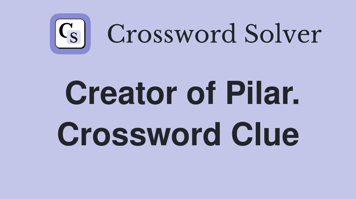 Creator of Pilar. Crossword Clue
