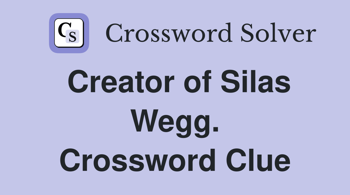 Creator of Silas Wegg. Crossword Clue