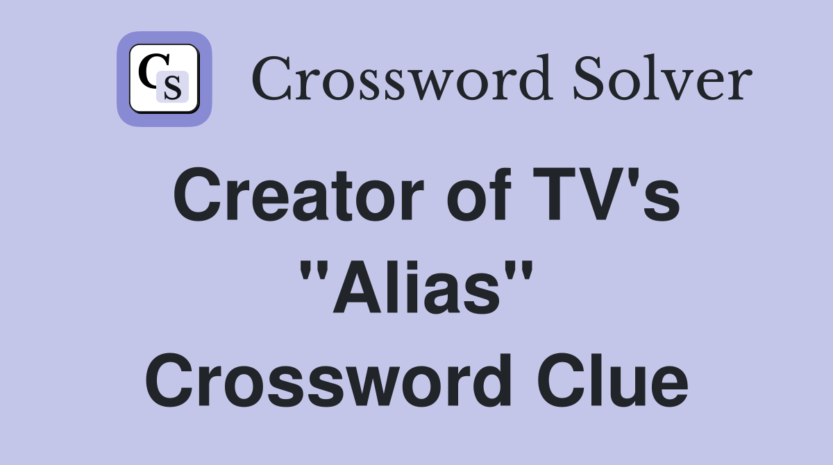 Creator of TV's "Alias" Crossword Clue