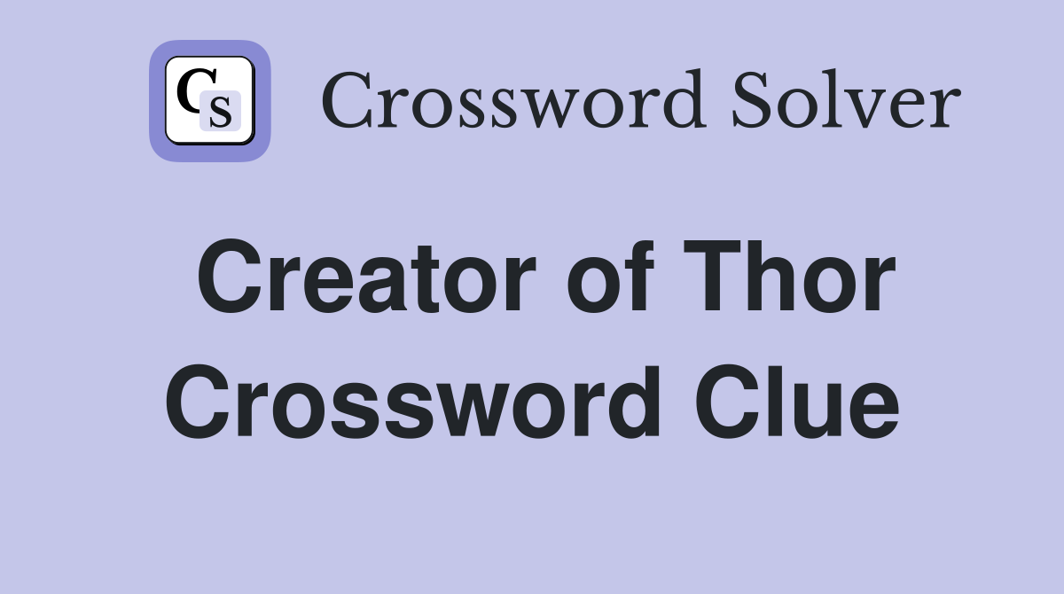 Creator of Thor Crossword Clue