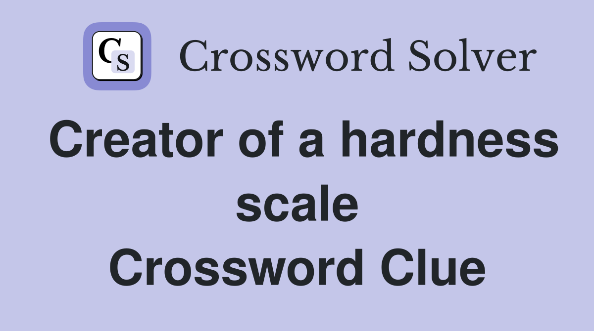 Creator of a hardness scale Crossword Clue