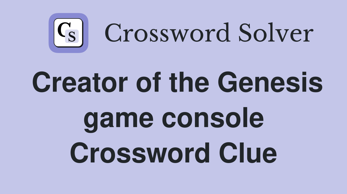 Creator of the Genesis game console Crossword Clue