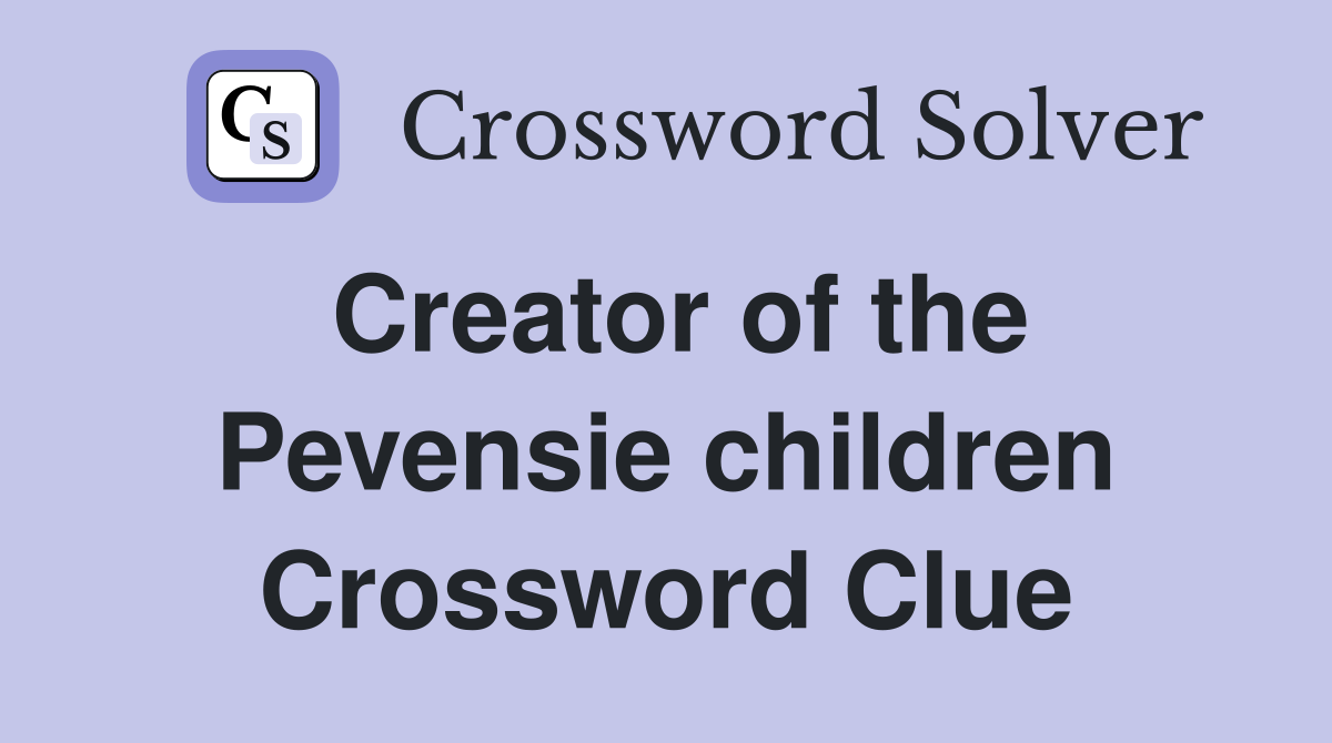 Creator of the Pevensie children Crossword Clue