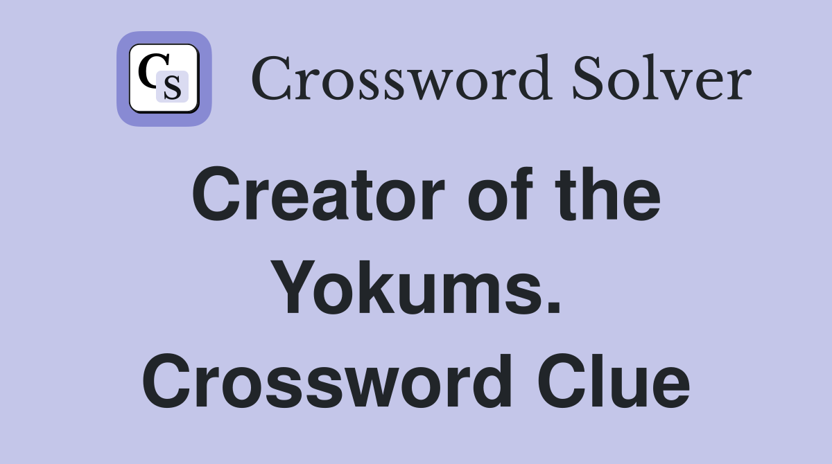 Creator of the Yokums. Crossword Clue