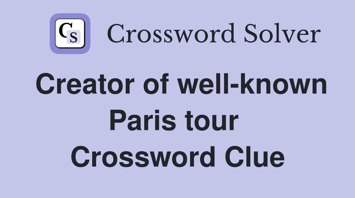 Creator of well-known Paris tour  Crossword Clue