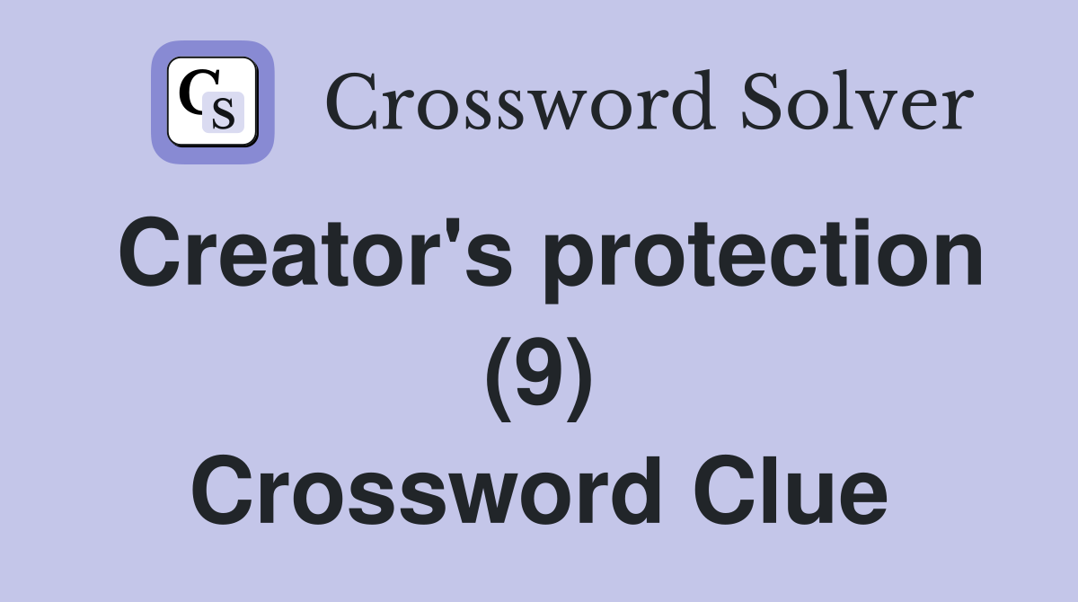 Creator's protection (9) Crossword Clue