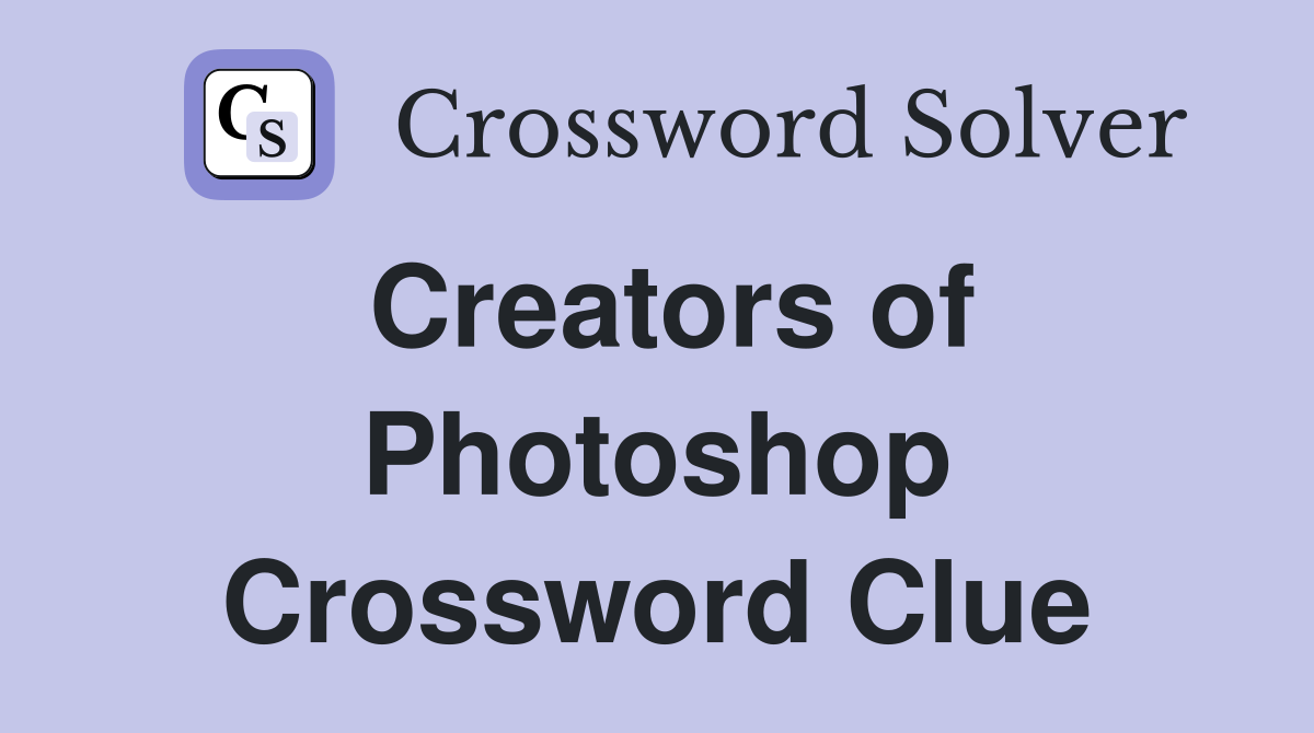 Creators of Photoshop Crossword Clue