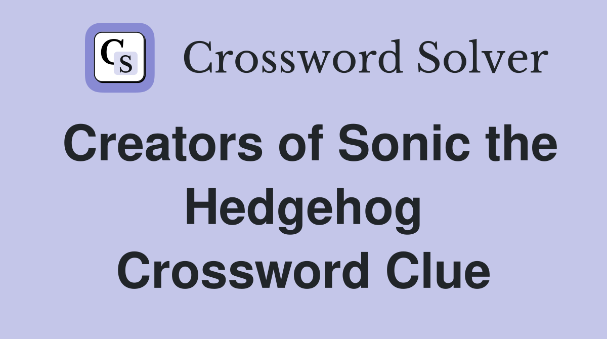 Creators of Sonic the Hedgehog Crossword Clue