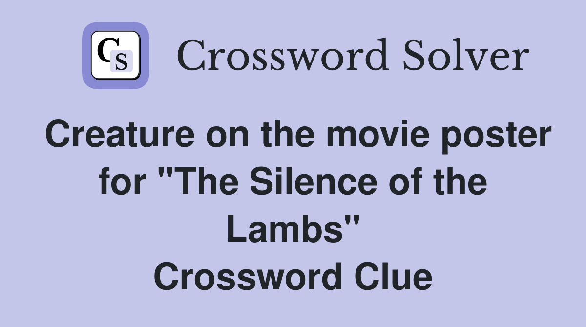Creature on the movie poster for "The Silence of the Lambs" Crossword Clue