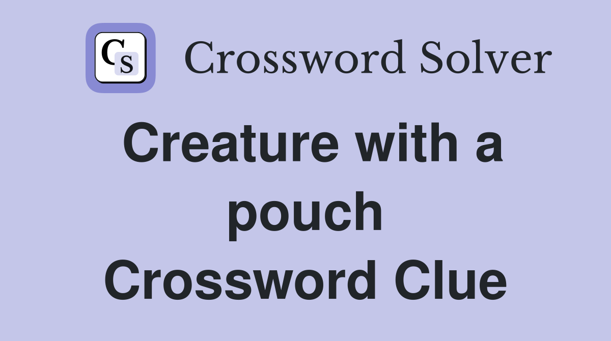 Creature with a pouch Crossword Clue