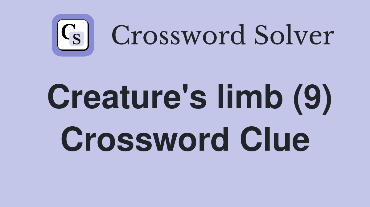 Creature's limb (9) Crossword Clue