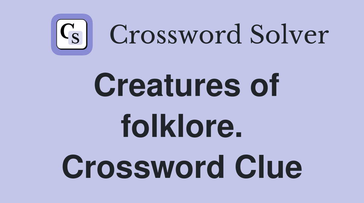 Creatures of folklore. Crossword Clue