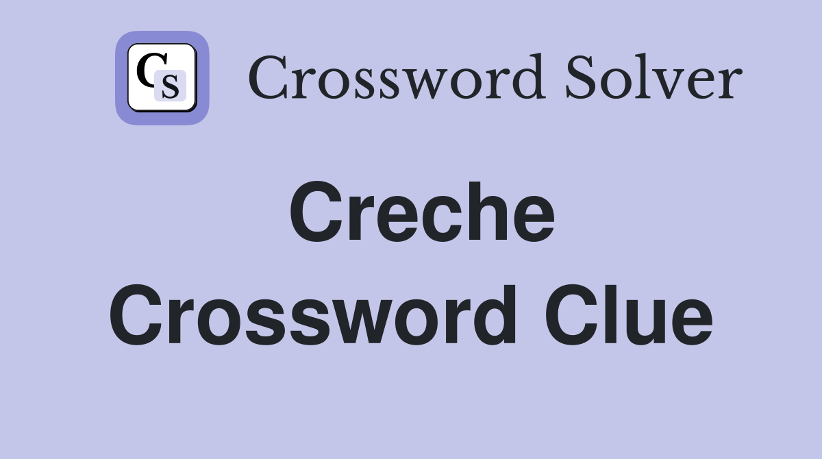 Creche Crossword Clue