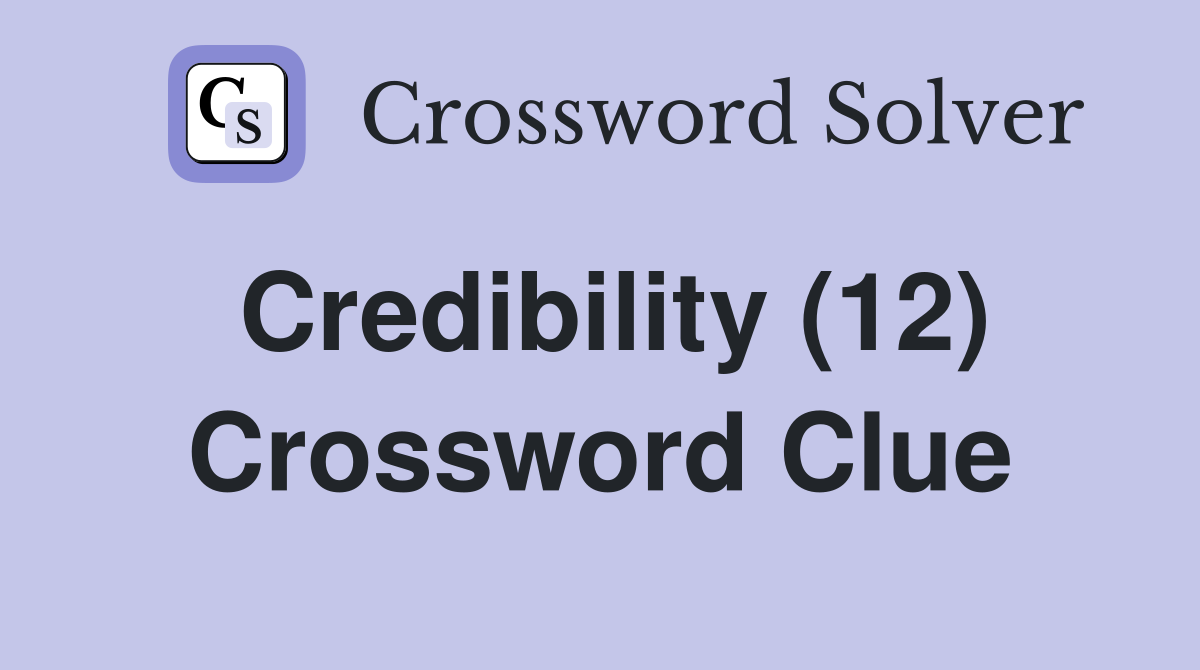 Credibility (12) Crossword Clue