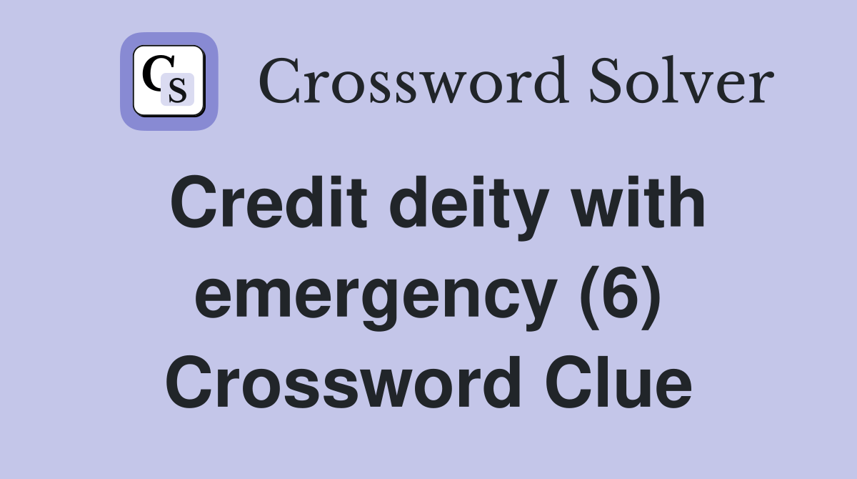 Credit deity with emergency (6) Crossword Clue