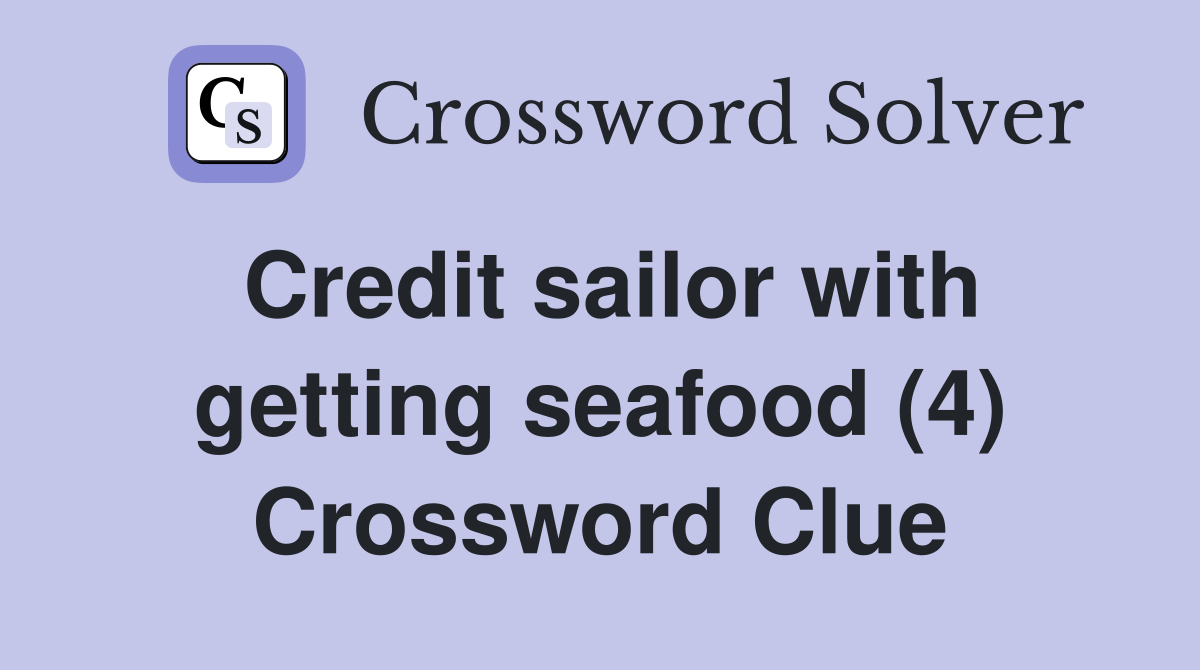 Credit sailor with getting seafood (4) Crossword Clue