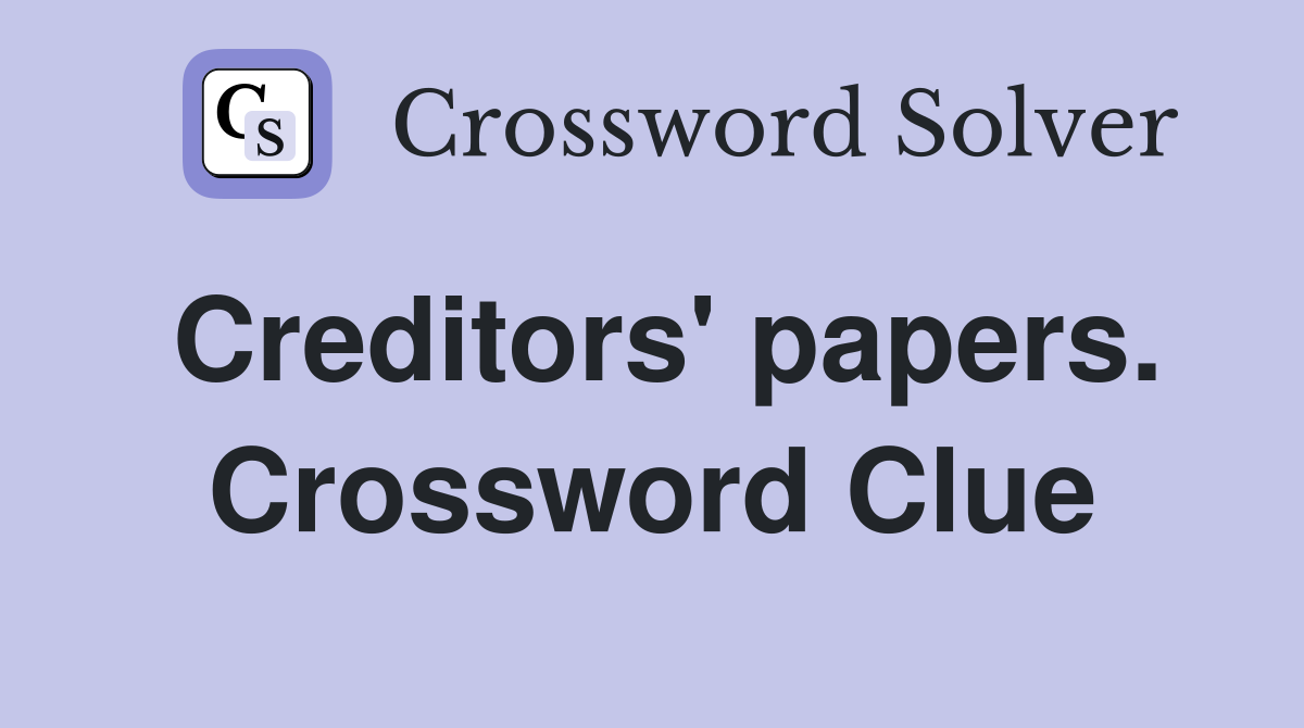 Creditors' papers. Crossword Clue