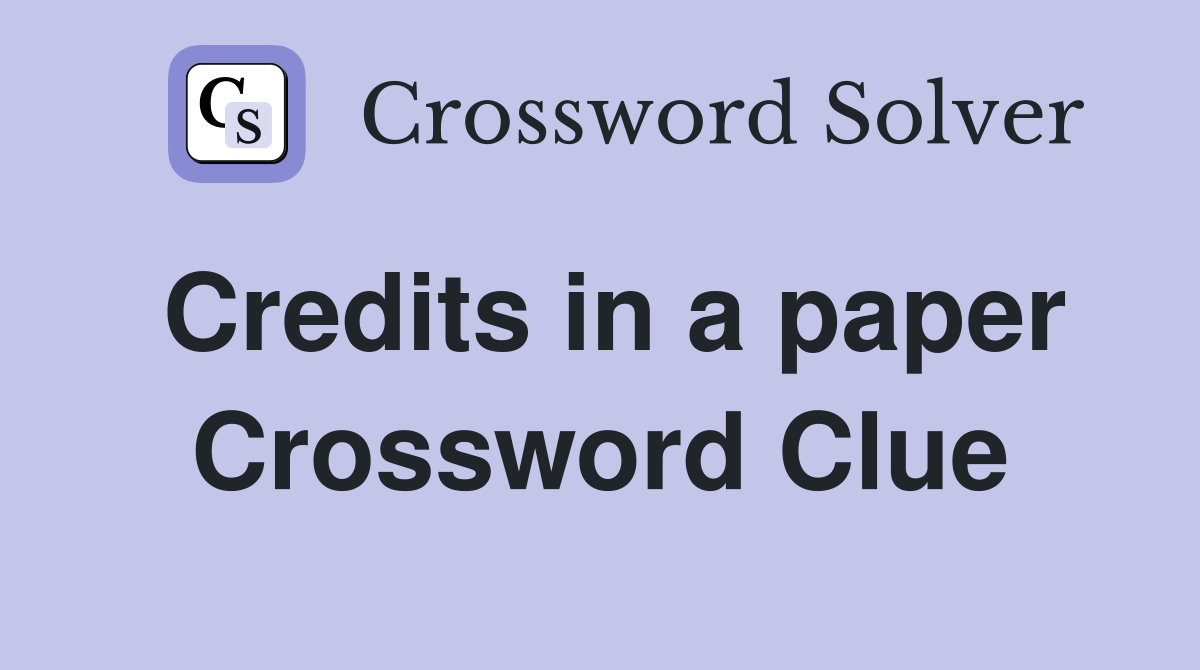 Credits in a paper Crossword Clue