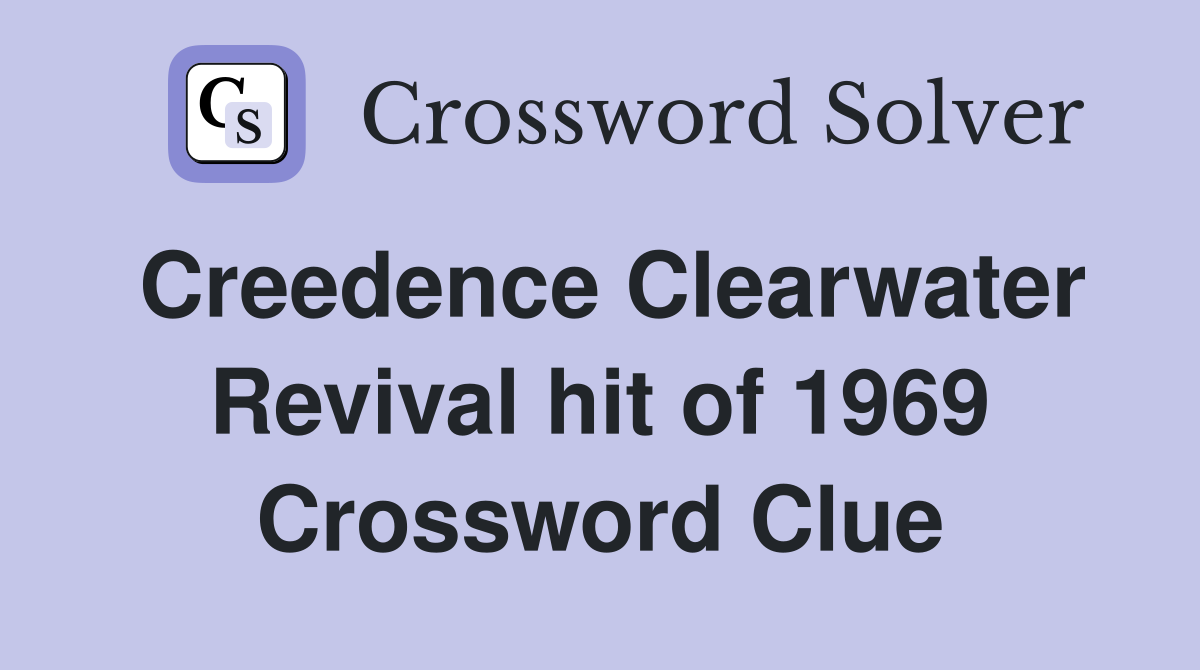 Creedence Clearwater Revival hit of 1969 Crossword Clue