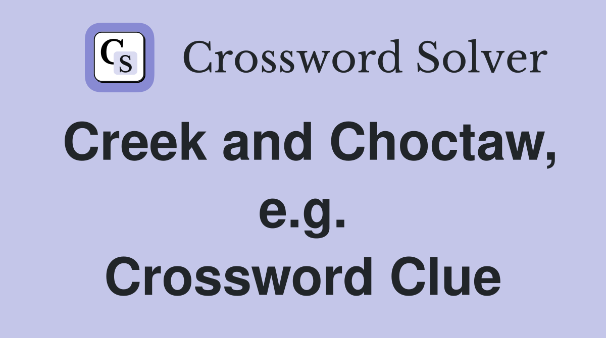 Creek and Choctaw, e.g. Crossword Clue